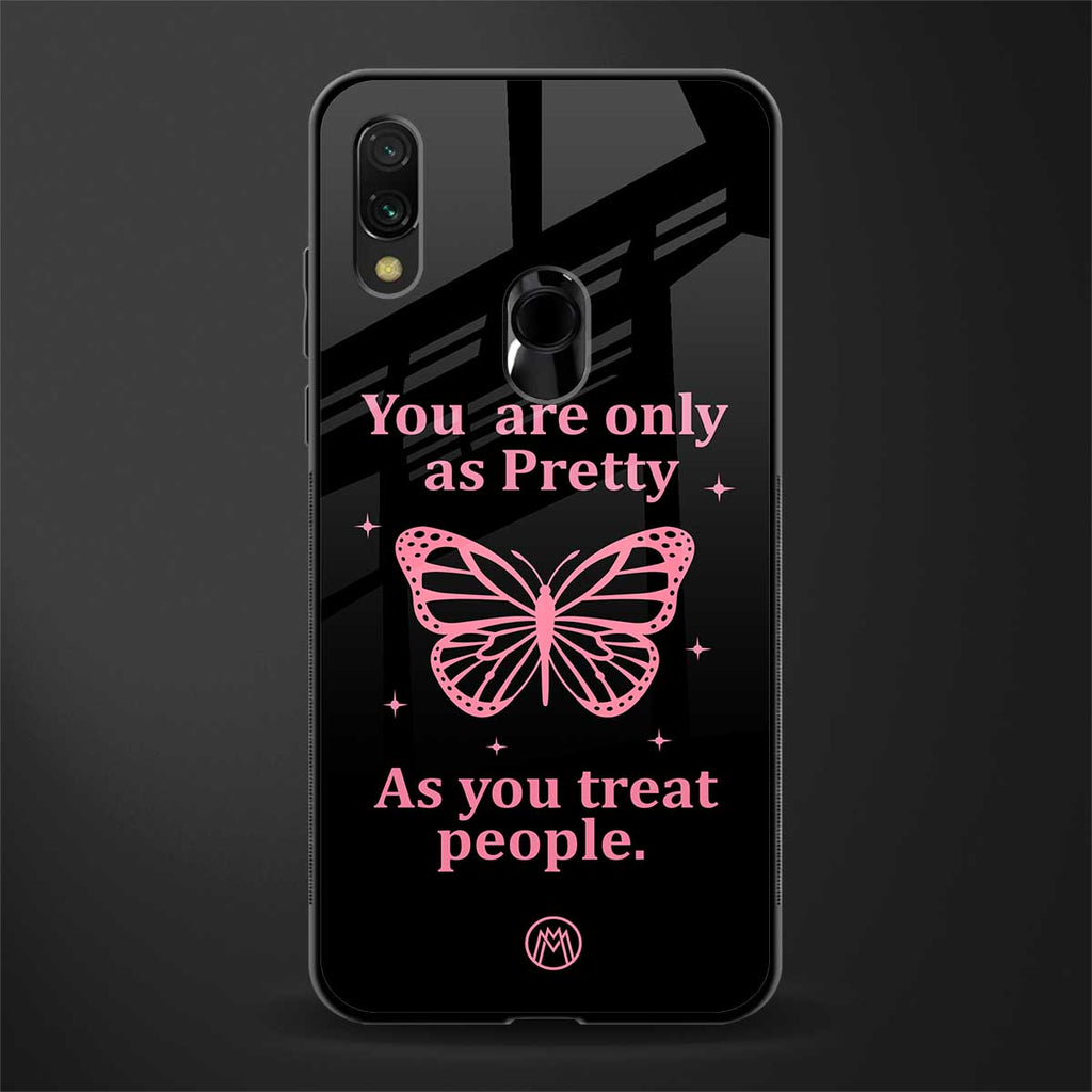 as pretty as you treat people glass case for redmi note 7s image