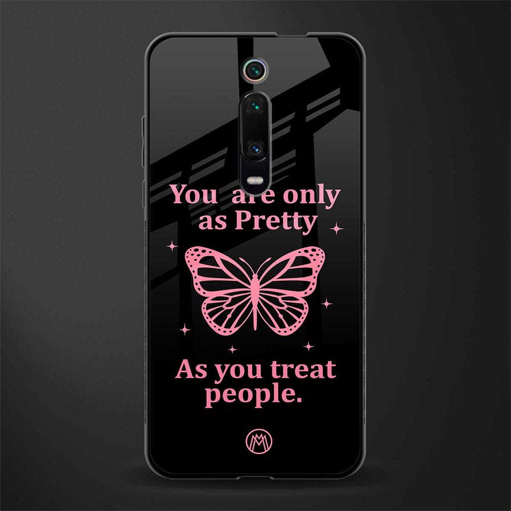 as pretty as you treat people glass case for redmi k20 image
