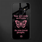 as pretty as you treat people glass case for samsung galaxy s9 image