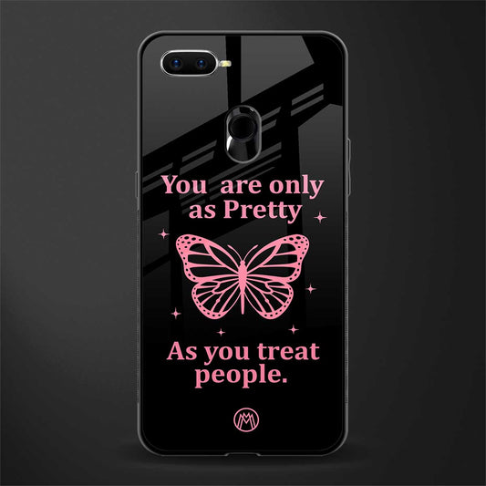 as pretty as you treat people glass case for realme 2 pro image