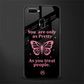 as pretty as you treat people glass case for oppo a7 image