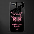 as pretty as you treat people glass case for oppo a7 image