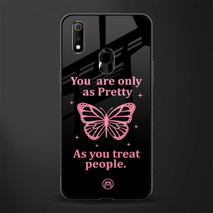 as pretty as you treat people glass case for realme 3 pro image
