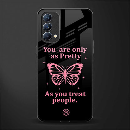 as pretty as you treat people glass case for oppo f19 image