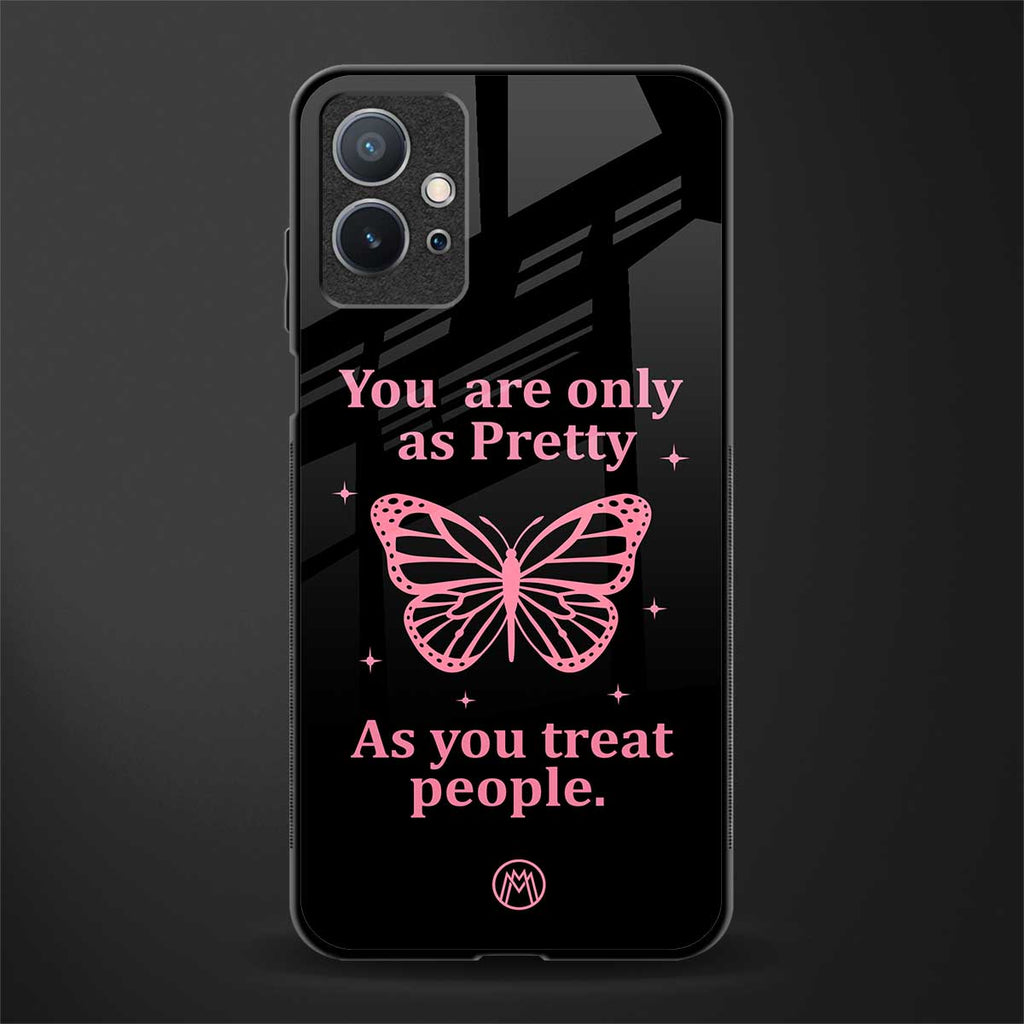 as pretty as you treat people glass case for vivo t1 5g image