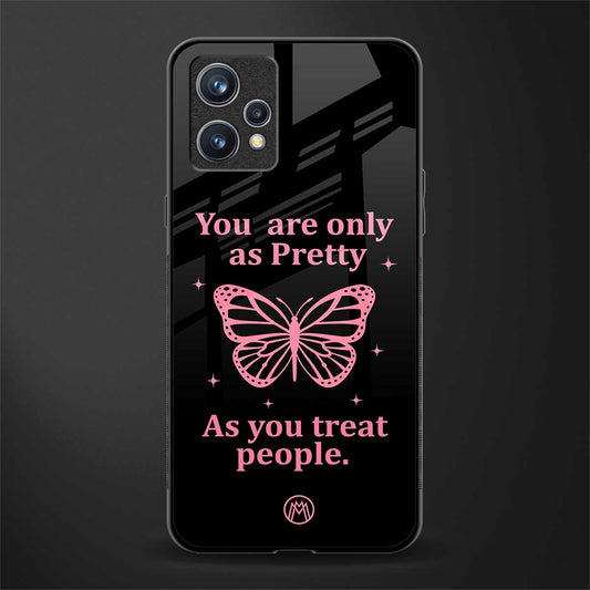 as pretty as you treat people glass case for realme 9 pro plus 5g image