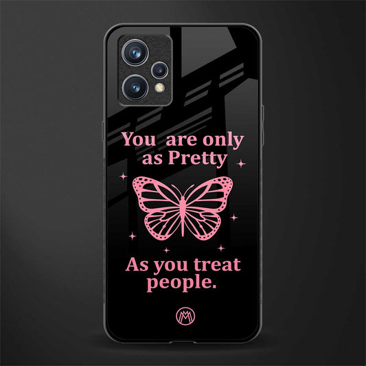 as pretty as you treat people glass case for realme 9 4g image