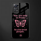 as pretty as you treat people glass case for redmi note 11 image