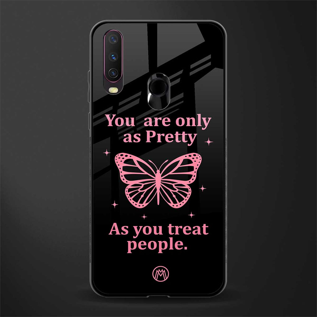 as pretty as you treat people glass case for vivo y17 image