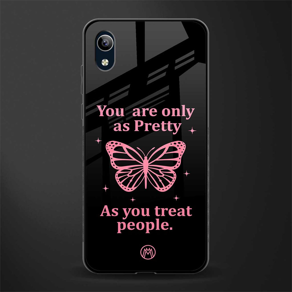 as pretty as you treat people glass case for vivo y91i image