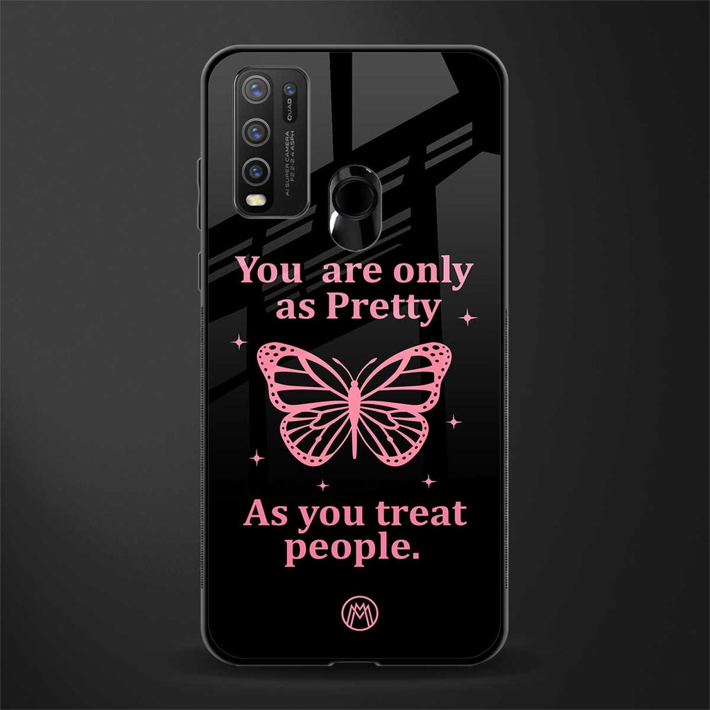 as pretty as you treat people glass case for vivo y50 image