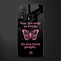 as pretty as you treat people glass case for vivo y50 image