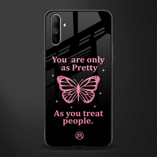 as pretty as you treat people glass case for realme c3 image