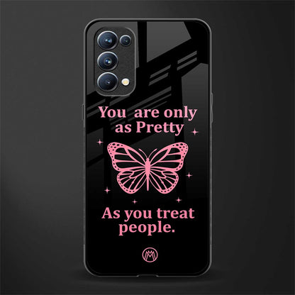 as pretty as you treat people glass case for oppo reno 5 pro image