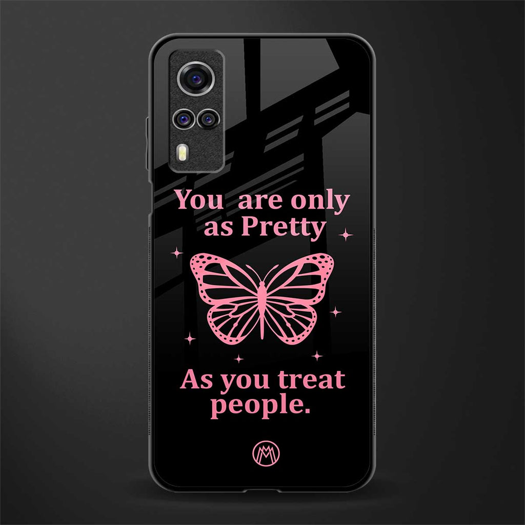 as pretty as you treat people glass case for vivo y51 image