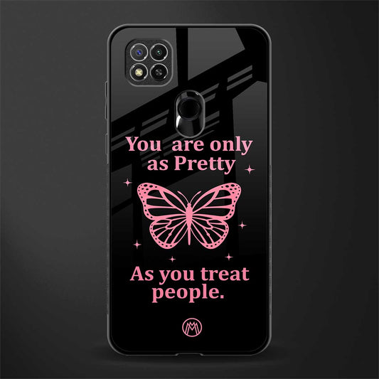 as pretty as you treat people glass case for redmi 9 image