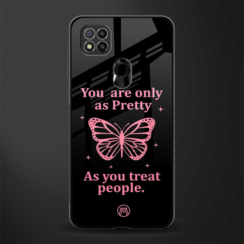 as pretty as you treat people glass case for redmi 9c image