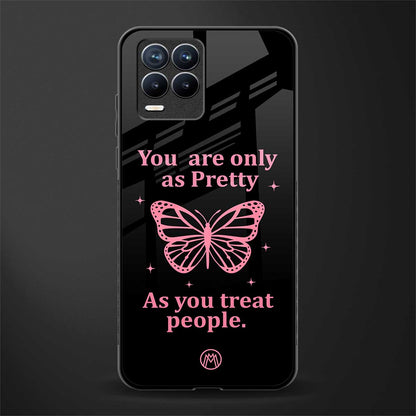as pretty as you treat people glass case for realme 8 4g image