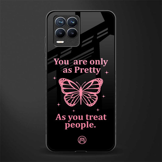 as pretty as you treat people glass case for realme 8 4g image