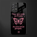 as pretty as you treat people glass case for samsung galaxy a72 image