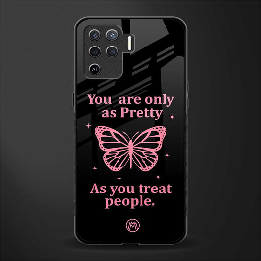 as pretty as you treat people glass case for oppo f19 pro image
