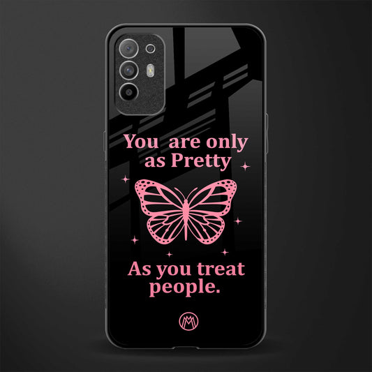 as pretty as you treat people glass case for oppo f19 pro plus image