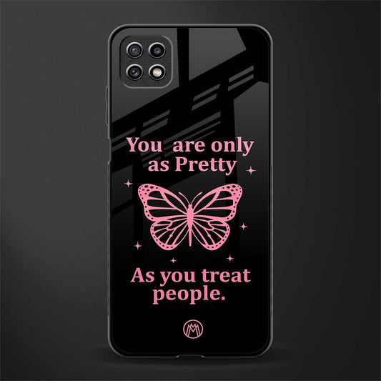 as pretty as you treat people glass case for samsung galaxy a22 5g image