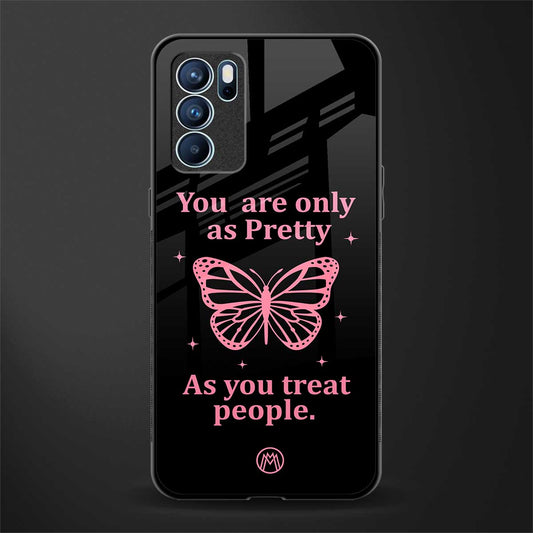 as pretty as you treat people glass case for oppo reno6 5g image