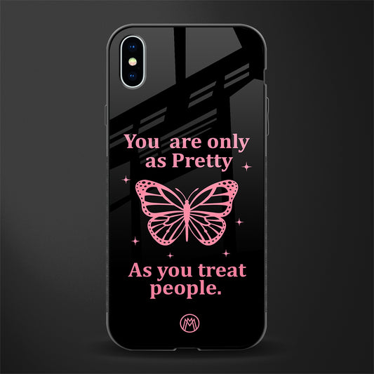 as pretty as you treat people glass case for iphone xs max image