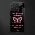 as pretty as you treat people back phone cover | glass case for realme narzo 50a
