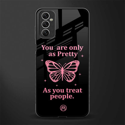 as pretty as you treat people glass case for samsung galaxy m52 5g image
