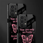 as pretty as you treat people back phone cover | glass case for samsung galaxy a13 4g