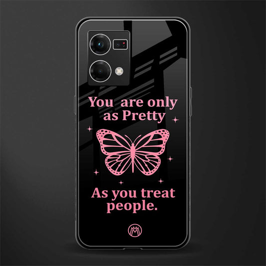 as pretty as you treat people back phone cover | glass case for oppo f21 pro 4g