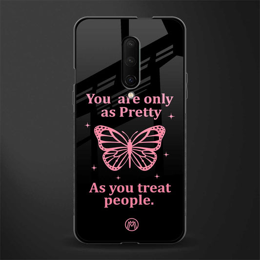 as pretty as you treat people glass case for oneplus 7 pro image
