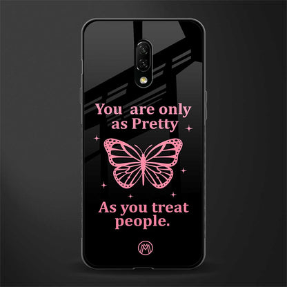 as pretty as you treat people glass case for oneplus 7 image