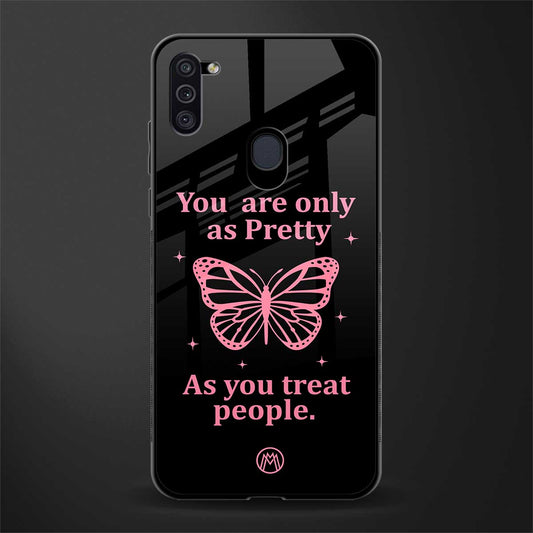 as pretty as you treat people glass case for samsung a11 image
