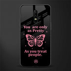 as pretty as you treat people glass case for oneplus 6 image