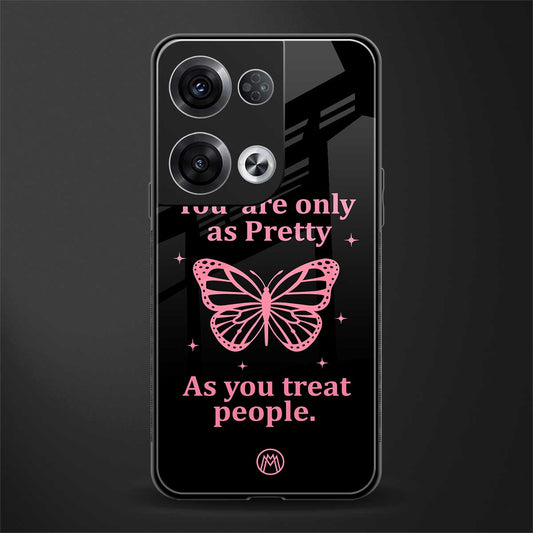 as pretty as you treat people back phone cover | glass case for oppo reno 8 pro