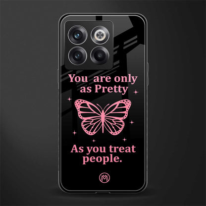 as pretty as you treat people back phone cover | glass case for oneplus 10t
