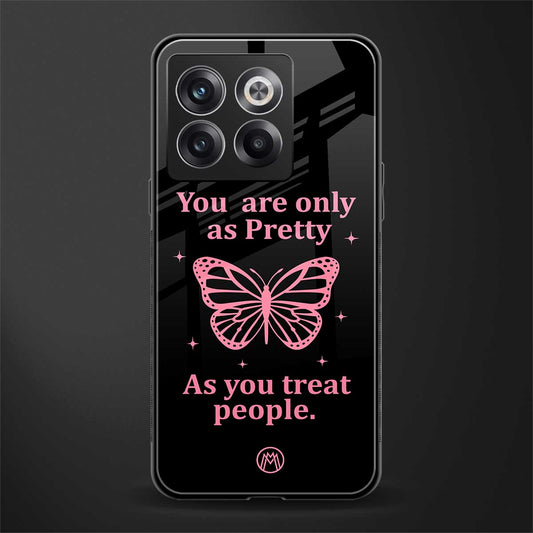 as pretty as you treat people back phone cover | glass case for oneplus 10t