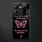 as pretty as you treat people back phone cover | glass case for vivo v25 pro 5g