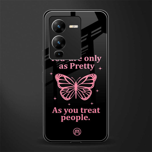 as pretty as you treat people back phone cover | glass case for vivo v25 pro 5g