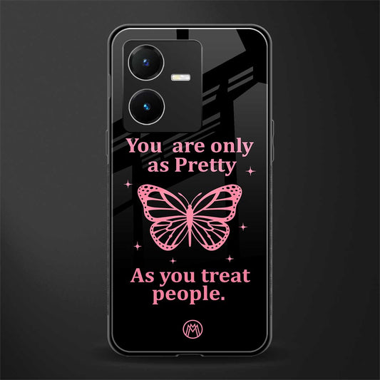 as pretty as you treat people back phone cover | glass case for vivo y22