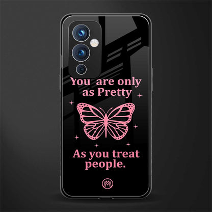 as pretty as you treat people back phone cover | glass case for oneplus 9