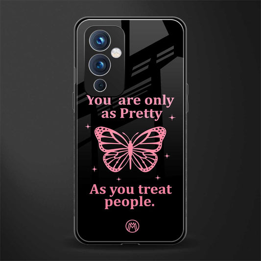 as pretty as you treat people back phone cover | glass case for oneplus 9