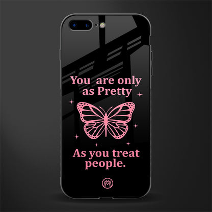 as pretty as you treat people glass case for iphone 7 plus image