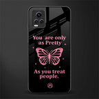 as pretty as you treat people back phone cover | glass case for vivo v21e 4g