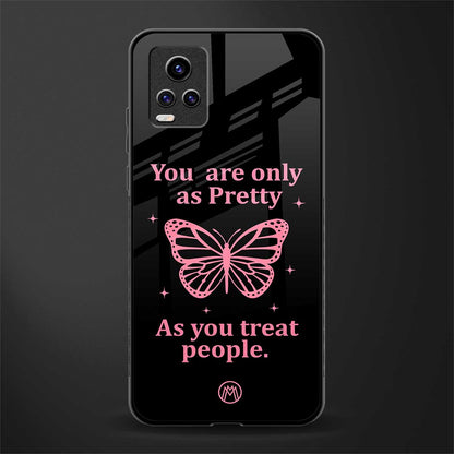 as pretty as you treat people back phone cover | glass case for vivo v21e 4g
