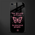 as pretty as you treat people glass case for iphone 8 image