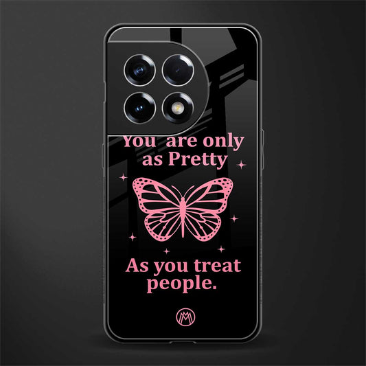 as pretty as you treat people back phone cover | glass case for oneplus 11r